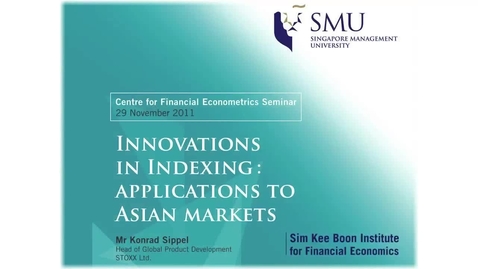 Thumbnail for entry Innovations in Indexing : Applications to Asian Markets (Part 1)