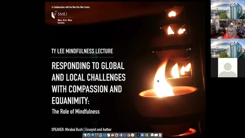 Thumbnail for entry Responding to Global and Local Challenges with Compassion and Equanimity: The Role of Mindfulness