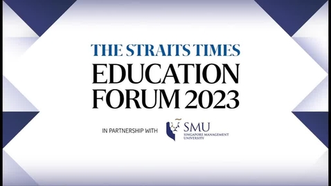 Thumbnail for SMU-ST Education Forum 2023, 11 March 2023