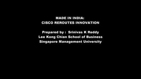 Thumbnail for entry Made in India: Cisco Reroutes Innovation (Video 2)