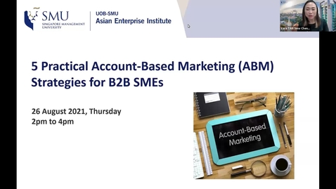 Thumbnail for entry SME Development Series_Webinar on 26 August 2021 | 5 Practical Account-Based Marketing (ABM) Strategies for B2B SMEs