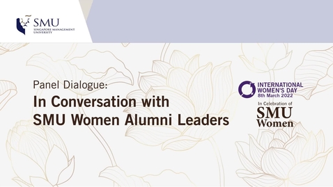 Thumbnail for entry Panel Dialogue - In Conversation with SMU Women Alumni Leaders