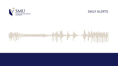 Thumbnail for The X factor for SMU's successful experiential pedagogy (Part 1), Money 89.3 FM (News, 4pm) (May 9)