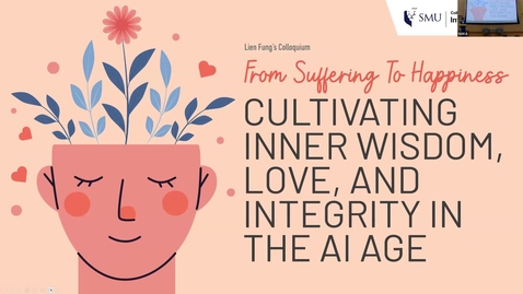 Thumbnail for FROM SUFFERING TO HAPPINESS: CULTIVATING INNER WISDOM, LOVE, AND INTEGRITY IN THE AI AGE