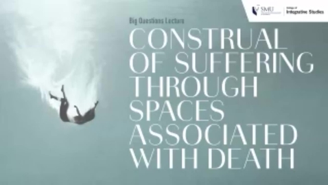 Thumbnail for entry Construal of Suffering Through Spaces Associated With Death