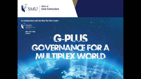 Thumbnail for entry G-Plus Governance for a Multiplex World