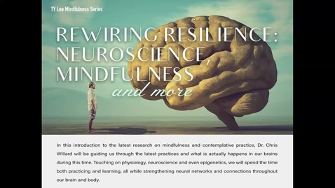 Thumbnail for entry TY Lee Mindfulness Series - Rewiring Resilience: Neuroscience, Mindfulness and More