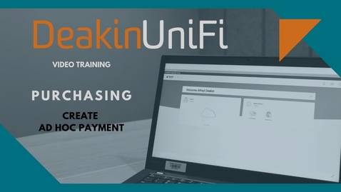 Thumbnail for entry DeakinUniFi - Create Ad Hoc Payment