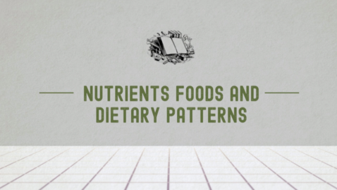 Thumbnail for entry Nutrients foods and dietary patterns