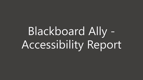 Thumbnail for entry Blackboard Ally: Accessibility Report