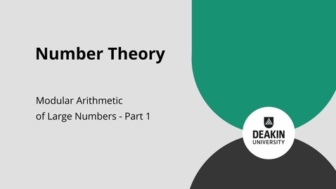 Thumbnail for entry Number Theory - 07_Large Numbers Modular Arithmetic - Part 1