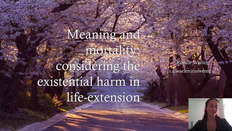 Thumbnail for entry IAPDD Symposium: Rosalie Waelen, &quot;Meaning and Mortality: Considering the Existential Harm in Life-Extension&quot;