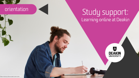 Thumbnail for entry Study Support Orientation_Learning online at Deakin