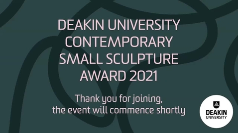 Thumbnail for entry 2021 Deakin University Contemporary Small Sculpture Award