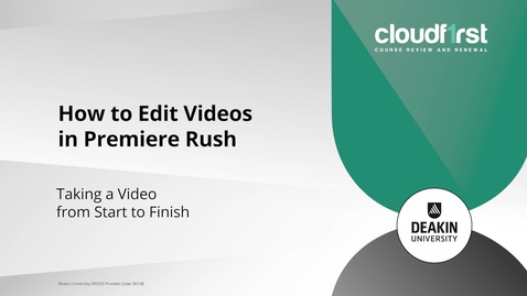 Thumbnail for entry CF103 - How to Edit Videos in Premiere Rush (2022 update)