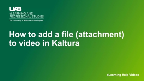 Thumbnail for Kaltura: How to add files (attachments) to a video