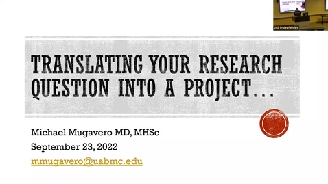 Thumbnail for entry &quot;Translating Your Research Question Into a Project&quot; presented by Michael Mugavero, MD, MHSc