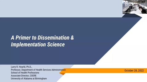 Thumbnail for &quot;A Primer to Dissemination &amp; Implementation Science&quot; presented by Larry Hearld, PhD