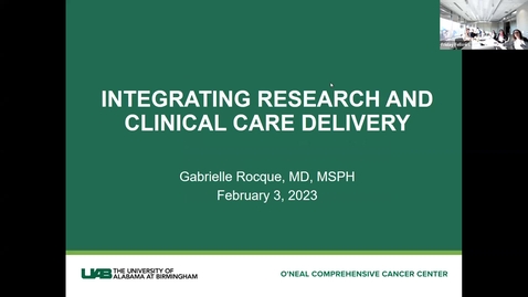 Thumbnail for entry “Integrating Research and Clinical Care Delivery&quot; presented by Gabrielle Rocque, MD, MSPH