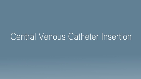 Thumbnail for Central Venous Catheter Insertion