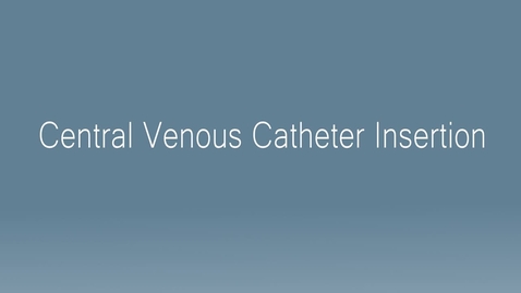 Thumbnail for entry Central Venous Catheter Insertion