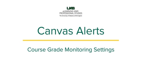 Thumbnail for Canvas Alerts: Course Grade Monitoring Settings Tutorial