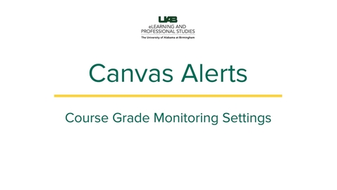 Thumbnail for entry Canvas Alerts: Course Grade Monitoring Settings Tutorial