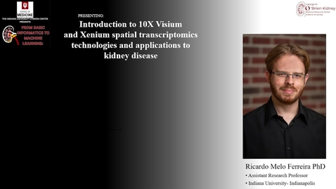 Thumbnail for IU O'Brien Center Presents- Bioinformatics Webinar-Intro to 10x Visium and Xenium ST Technologies and Applications to Kidney Disease feat. Ricardo Melo Ferreira