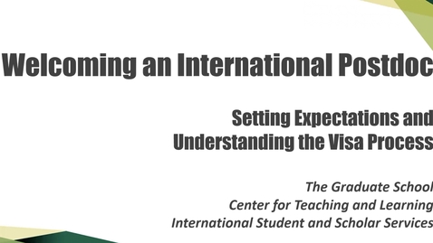 Thumbnail for entry Global Awareness-Mentoring International Postdocs: Welcoming International Postdocs through Clarifying Expectations and Understanding the Visa Process