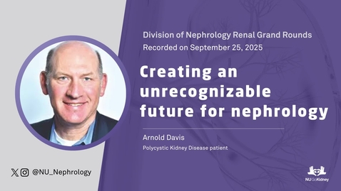 Thumbnail for Creating an Unrecognizable Future for Nephrology ft. Arnold Davis