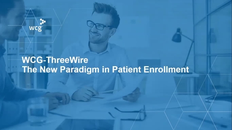 Thumbnail for entry WCG Threewire: The New Paradigm in Patient Enrollment