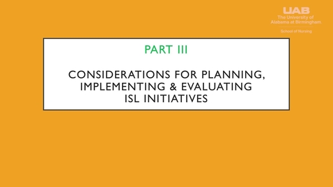 Thumbnail for PART III - CONSIDERATIONS FOR PLANNING, IMPLEMENTING &amp; EVALUATING ISL INITIATIVES