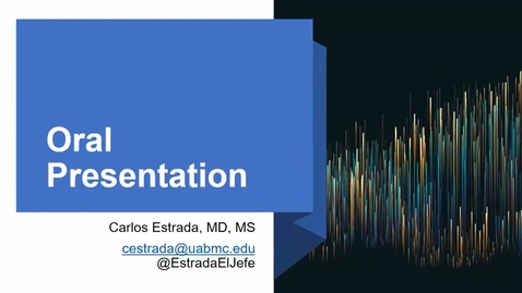 Thumbnail for entry &quot;How to Do an Oral Presentation - Do’s and Don’ts&quot; presented by Carlos Estrada, MD, MS