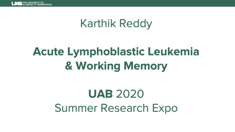 Thumbnail for entry Acute Lymphoblastic Leukemia &amp; Working Memory Project - Karthik Reddy