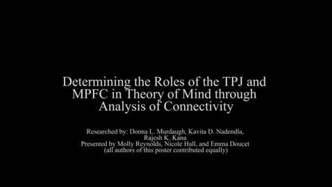 Thumbnail for Determining the Roles of the TPJ and MPFC in Theory of Mind through Analyisis of Connectivity