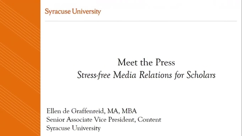 Thumbnail for entry Meet the Press: Stress-Free Media Relations for Scholars