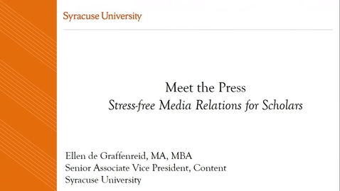 Thumbnail for Meet the Press: Stress-Free Media Relations for Scholars