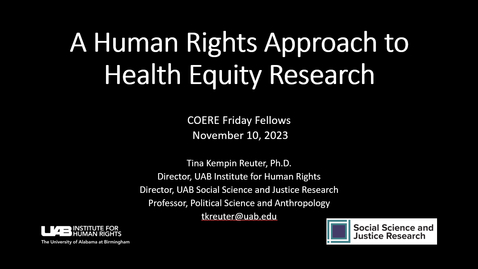Thumbnail for &quot;A Human Rights Approach to Health Equity Research&quot; presented by Tina Reuter, PhD