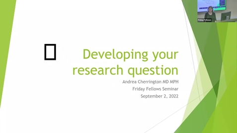Thumbnail for &quot;Generating Your Research Question&quot; presented by Andrea Cherrington, MD, MPH