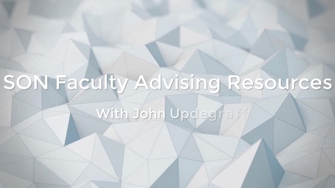 Thumbnail for SON Faculty Advising Resources with John Updegraff