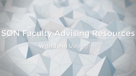 Thumbnail for entry SON Faculty Advising Resources with John Updegraff