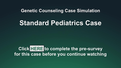 Thumbnail for Standard Pediatrics Case Part 1 with pre-survey