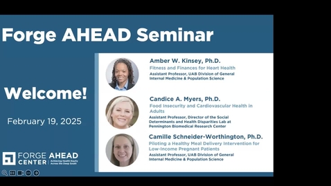 Thumbnail for February 19, 2025 - Amber W. Kinsey, Ph.D., Candice A. Myers, Ph.D., Camille Schneider-Worthington, Ph.D. (Forging Research Collaborations Seminar Series)