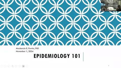 Thumbnail for &quot;Epidemiology 101&quot; presented by Mackenzie Fowler, PhD