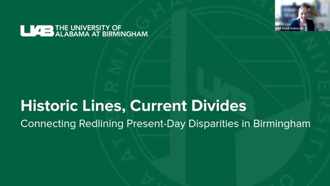 Thumbnail for entry Historic Lines, Current Divides: Connecting Redlining to Present-Day Disparities in Birmingham