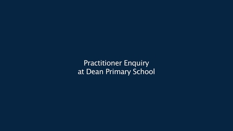 Thumbnail for entry Practitioner Enquiry at Dean Park Primary School