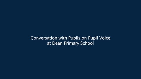 Thumbnail for entry Conversation with Pupils on Pupil Voice at Dean Park Primary School