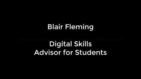Thumbnail for entry Blair Fleming - Digital Skills Advisor for Students