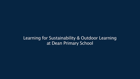 Thumbnail for entry Learning for Sustainability &amp; Outdoor Learning at Dean Park Primary School