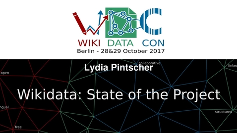 Thumbnail for entry Wikidata: State of the Project - Lydia Pintscher at WikidataCon 2017